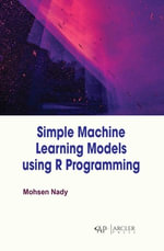 Simple Machine Learning Models Using R Programming - Mohsen Nady
