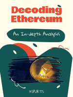 Decoding Ethereum : An In-depth Analysis - Penelope I.