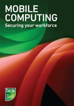 Mobile Computing : Securing your workforce - BCS The Chartered Institute For IT