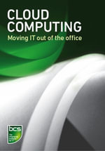 Cloud computing : Moving IT out of the office - BCS The Chartered Institute For IT