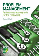 Problem Management : An implementation guide for the real world - Michael G. Hall
