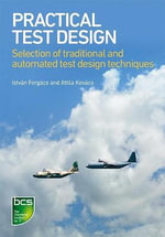 Practical Test Design : Selection of traditional and automated test design techniques - Attila Kovacs