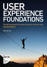 User Experience Foundations : Designing people focused products and services - Nick Voil