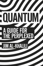 Quantum : A Guide For The Perplexed - Jim Al-Khalili