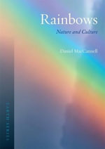 Rainbows : Nature and Culture - Daniel MacCannell