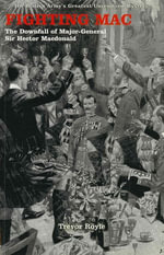 Fighting Mac : The Downfall of Major-General Sir Hector Macdonald - Trevor Royle