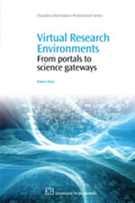 Virtual Research Environments : From Portals to Science Gateways - Robert N. Allan