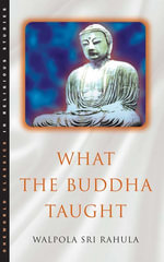 What the Buddha Taught - Walpola Rahula
