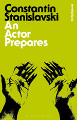 An Actor Prepares : Bloomsbury Revelations - Constantin Stanislavski