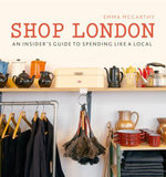 Shop London : An insider's guide to spending like a local - Emma McCarthy