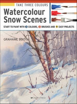 Take Three Colours : Watercolour Snow Scenes - Grahame Booth