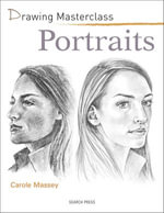 Drawing Masterclass : Portraits - Carole Massey