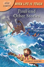 God Cares When life is tough : Paul and Other Stories - Debbie Duncan