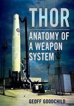 Thor : Anatomy of a Weapon System - Geoff Goodchild