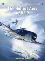 F6F Hellcat Aces of VF-9 : Aircraft of the Aces - Edward M. Young