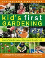 Best Ever Step-by-step Kid's First Gardening - Hendy Jenny