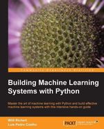 Building Machine Learning Systems with Python - Willi Richert
