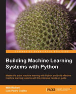 Building Machine Learning Systems with Python - Willi Richert