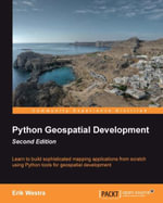 Python Geospatial Development - Second Edition - Erik Westra