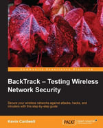 BackTrack - Testing Wireless Network Security : Testing Wireless Network Security - Kevin Cardwell