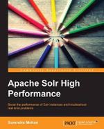 Apache Solr High Performance - Surendra Mohan