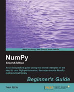 NumPy Beginner's Guide - Second Edition : Second Edition - Ivan Idris