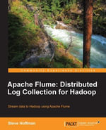 Apache Flume : Distributed Log Collection for Hadoop - Steve Hoffman