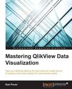 Mastering QlikView Data Visualization - Karl Pover