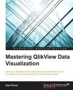 Mastering QlikView Data Visualization - Karl Pover