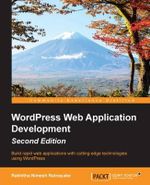 WordPress Web Application Development - Second Edition - Rakhitha Nimesh Ratnayake