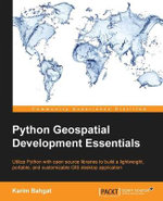 Python Geospatial Development Essentials - Karim Bahgat
