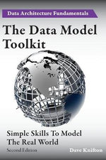 The Data Model Toolkit : Simple Skills To Model The Real World - Dave Knifton