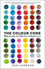 The Colour Code : Why we see red, feel blue and go green - Paul Simpson