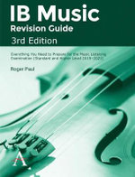 IB Music Revision Guide, 3rd Edition : Everything you need to prepare for the Music Listening Examination (Standard and Higher Level 20192021) - Roger Paul
