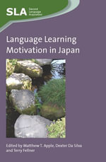Language Learning Motivation in Japan : Second Language Acquisition : Book 71 - Matthew T. Apple