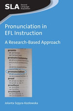 Pronunciation in EFL Instruction : A Research-Based Approach - Jolanta Szpyra-Koz?owska