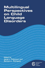 Multilingual Perspectives on Child Language Disorders : Communication Disorders Across Languages : Book 14 - Janet L. Patterson
