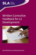 Written Corrective Feedback for L2 Development : Second Language Acquisition : Book 96 - Dr. John Bitchener