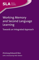 Working Memory and Second Language Learning : Towards an Integrated Approach - Zhisheng (Edward) Wen