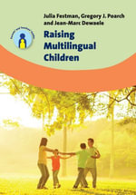 Raising Multilingual Children : Parents' and Teachers' Guides : Book 23 - Julia Festman