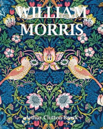 William Morris - Arthur Clutton-Brock