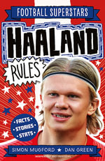 Football Superstars: Haaland Rules : Facts * Stories * Stats - Simon Mugford