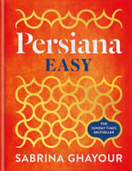 Persiana Easy : The perfect Christmas gift for cookbook lovers and instant SUNDAY TIMES BESTSELLER - Sabrina Ghayour
