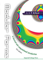 Modular Forms : A Classical And Computational Introduction (2nd Edition) - Lloyd James Peter Kilford