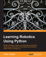 Learning Robotics using Python : Design, simulate, program, and prototype an interactive autonomous mobile robot from scratch with the help of Python, ROS, and Open-CV! - Lentin Joseph