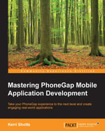 Mastering PhoneGap Mobile Application Development - Kerri Shotts