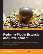 Redmine Plugin Extension and Development - Alex Bevilacqua