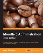 Moodle 3 Administration, Third Edition - Alex Büchner