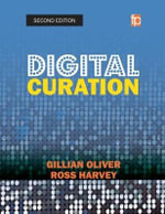 Digital Curation : A How-to-do-it Manual - Gillian Oliver
