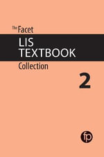The Facet LIS Textbook Collection 2 : The Facet LIS Textbook Collection 2 - Facet